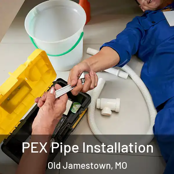  PEX Pipe Installation Old Jamestown, MO
